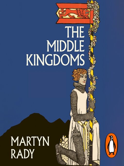 Title details for The Middle Kingdoms by Martyn Rady - Available